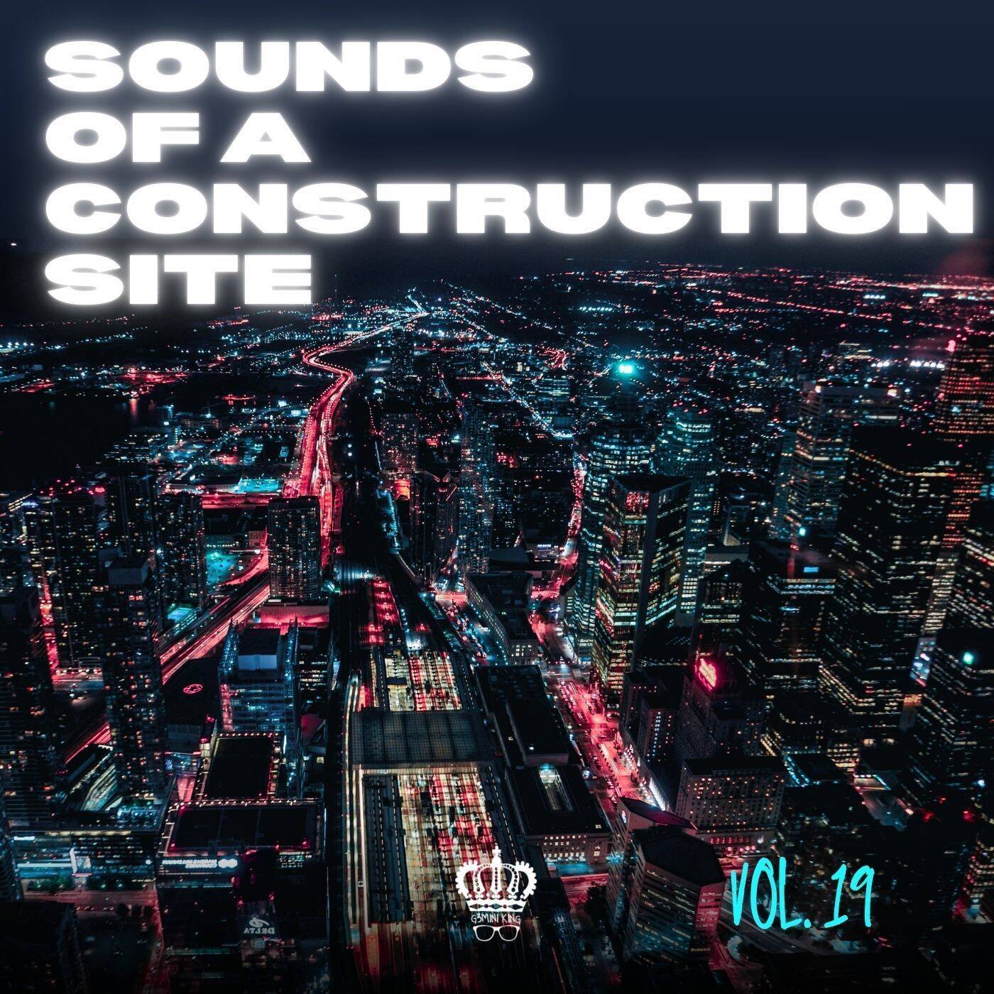Sounds Of A Construction Site™ Vol. 19 (Strictly Mo D’kota 88, Zan’ten & Amukelani M)