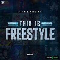 A-Style presents This Is Freestyle EP#132 @ RHR.FM 10.07.19 by A-Style - Harder Styles DJ