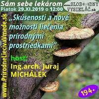 Sám sebe lekárom 194 - 2019-11-29 „Skúsenosti a nové možnosti liečenia prírodnými prostriedkami“ by Slobodný Vysielač