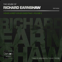 The House Of Richard Earnshaw (House &amp; Deep House Essentials | Volume 2) by Steven DeVois