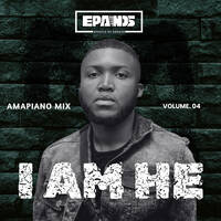 I AM HE: Amapiano Mix Vol. 04 by Epainos DJ