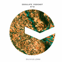 esoulate podcast #12 by Dilivius Lenni by esoulate podcast
