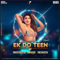 Ek Do Teen (Remix) - DJ Sam3dm SparkZ DJ 7Official x DJ Prks SparkZ by DJ Sam3dm SparkZ