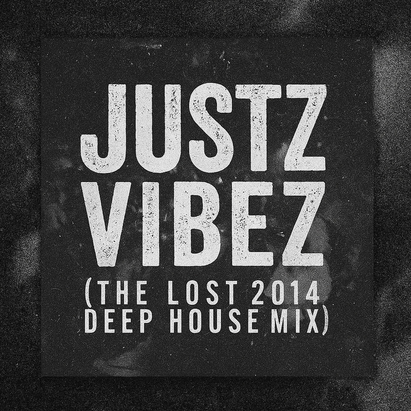 Justz Vibez (The Lost 2014 Deep House Mix) episode artwork
