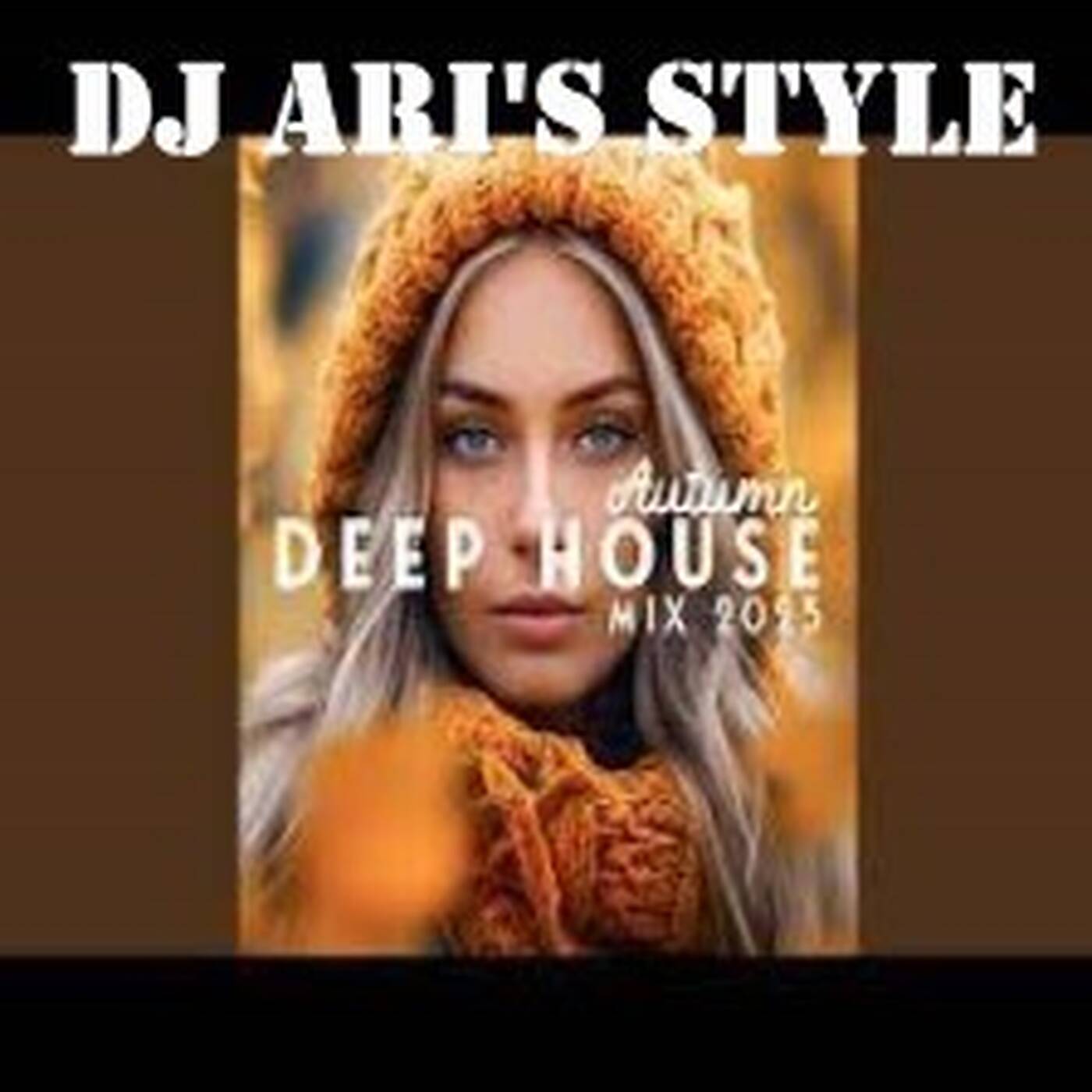 DJ ARI'S STYLE#DEEP HOUSE&ETHNIC&GOODBYE SUMMER#2023 episode artwork