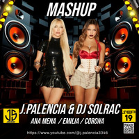 MASHUP - CORONA (VS) ANA MENA - EMILIA BY J.PALENCIA &amp; DJ SOLRAC (2024) by JS MUSIC