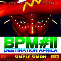 BPM Vol 11 ( Destination Africa Edition ) by supremacysounds