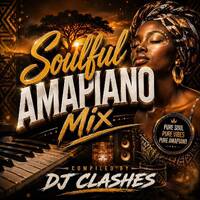 Dj Clashes🫠🫀Soulful Amapiano Mix by Homebouy Cryptic 2.0🫠🫀