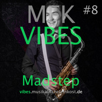 MFK VIBES #8 - Madstep by Musikalische Feinkost