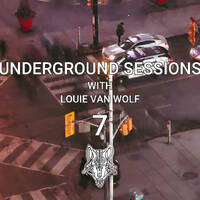 Louie Van Wolf - Underground Sessions | Episode 7 by Louie Van Wolf