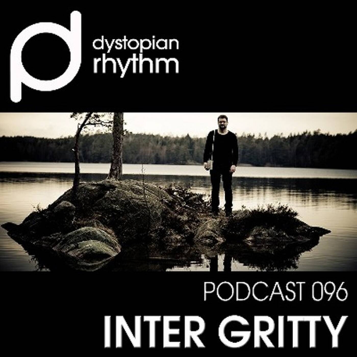 Dystopian Rhythm Podcast 096 - Inter Gritty episode artwork