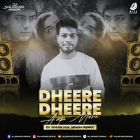 Dheere Dheere Aap Mere (Remix) - DJ Shubham Singh by All Indian DJs Drive