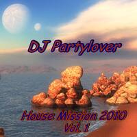 DJ Partylover - House Mission 2010.1 by Partylover