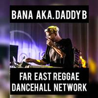 Far East Reggae Dancehall Network - Bana aka Daddy B (9 Feb 2018) by Urban Movement Radio