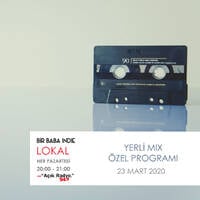 Bir Baba Indie Lokal #46: Yerli Mix Özel (23.03.2020 @Açık Radyo) by Bir Baba Indie