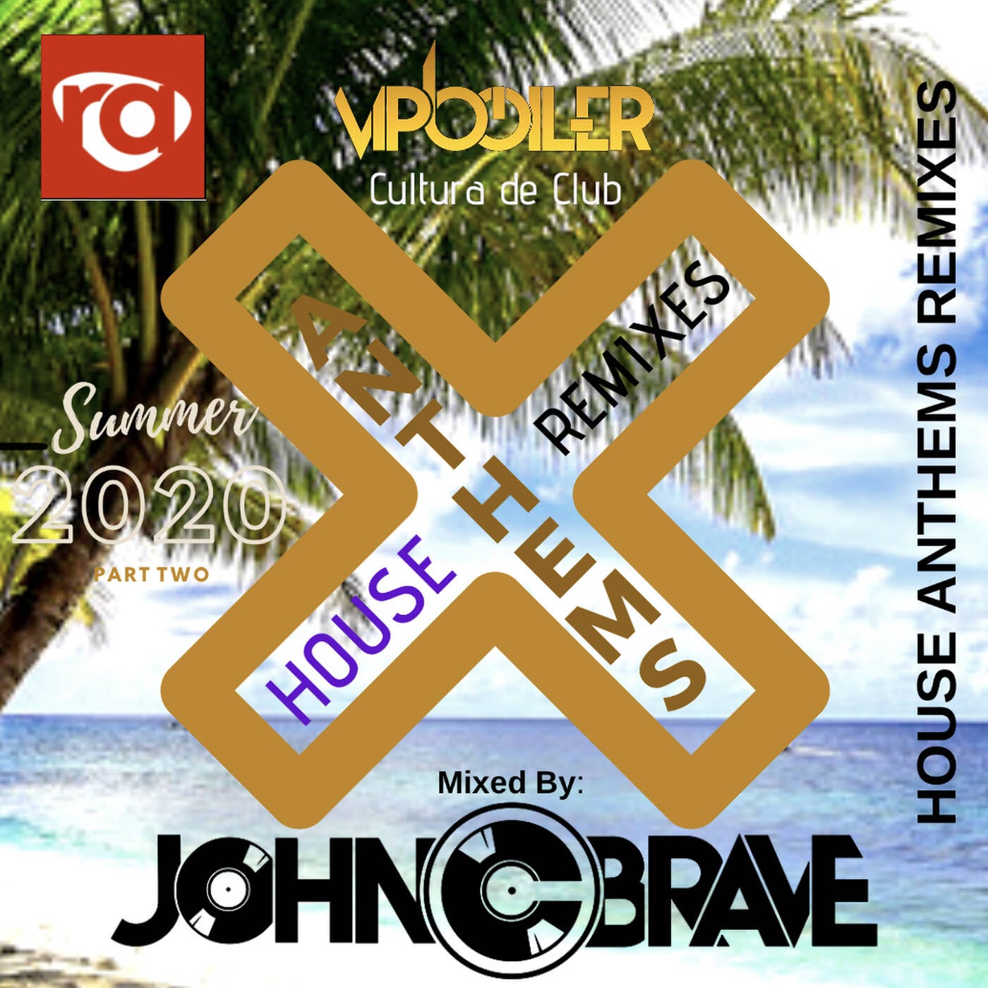 32 HOUSE ANTHEMS REMIXES WHITH LOVE BY JOHN C BRAVE SZONADJ 22 05 2020 episode artwork