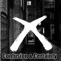 Confusion &amp; Certainty