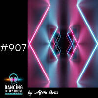 Dancing In My House Radio Show #907 (16-07-26) 23ª Temp. by Dancing In My House
