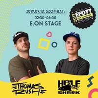 Half Shark & Thomas Rush - 2019 EFOTT, E.ON Stage Live MIX (2019-07-13) by Thomas Rush