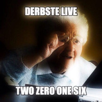 Derbste Live - Two Zero One Six by Derbste Live