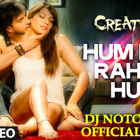 Hum Naa Rahe Hum - DJ Notorious | T Series Official Remix by DJ Notorious