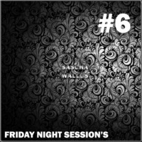 Friday Night Session #6 by Sascha Wallus