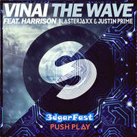 Vinai, Harrison, Blasterjaxx &amp; Justin Prime - The Wave vs. Push Play (MASHUP) by 3dgarFast