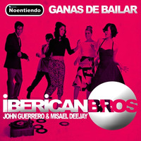 GANAS DE BAILAR - Iberican Bros - John Guerrero & Misael Deejay - Noentiendo Records by Misael Lancaster Giovanni