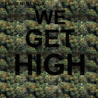 Kemar Mullings-We Get High (Underachievers - Chrysalis Remix) by boxxltd