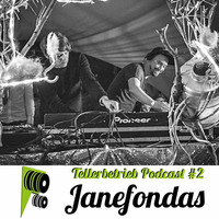 TB PODCAST #2 -- Janefondas by Tellerbetrieb