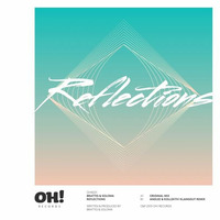 OHR031 : Brattig & Soloma - Reflections (Andlee & Kollektiv KlangGut Remix) by Oh! Records Stockholm
