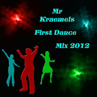 Mr Kruemels First Dance Mix 2012 by Bernd Schlenkermann