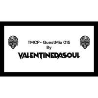 TMCP - GuestMix 15 by Valentinedasoul by The Musical Content Podcast