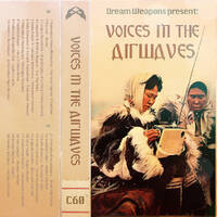 Voices in the Airwaves C60 by Moahaha by Dream Weapons