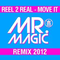 Reel 2 Real - Move it Mr Magic MIX BPM 128 by dj.mr.magic