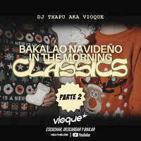 𝗗𝗝 𝗧𝘅𝗮𝗽𝘂 𝗮𝗸𝗮 𝗩𝗜𝗢𝗤𝗨𝗘 🎅 Bakalao Navideño In The Morning (Parte 2) [20-12-2025] 🎉 by Dj Txapu