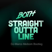 BOTH - Straight Outta Line (DJ-Marco Meibom Bootleg) by DJ-Marco Meibom