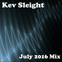 Kev Sleight - July 2016 Mix by Kev Sleight