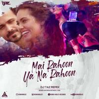 Main Rahoon Ya Na Rahoon Remix DJ Taz by MumbaiRemix India™
