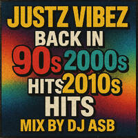 JUSTZ VIBEZ | Back in 90s, 20s Mix by DJ Asb