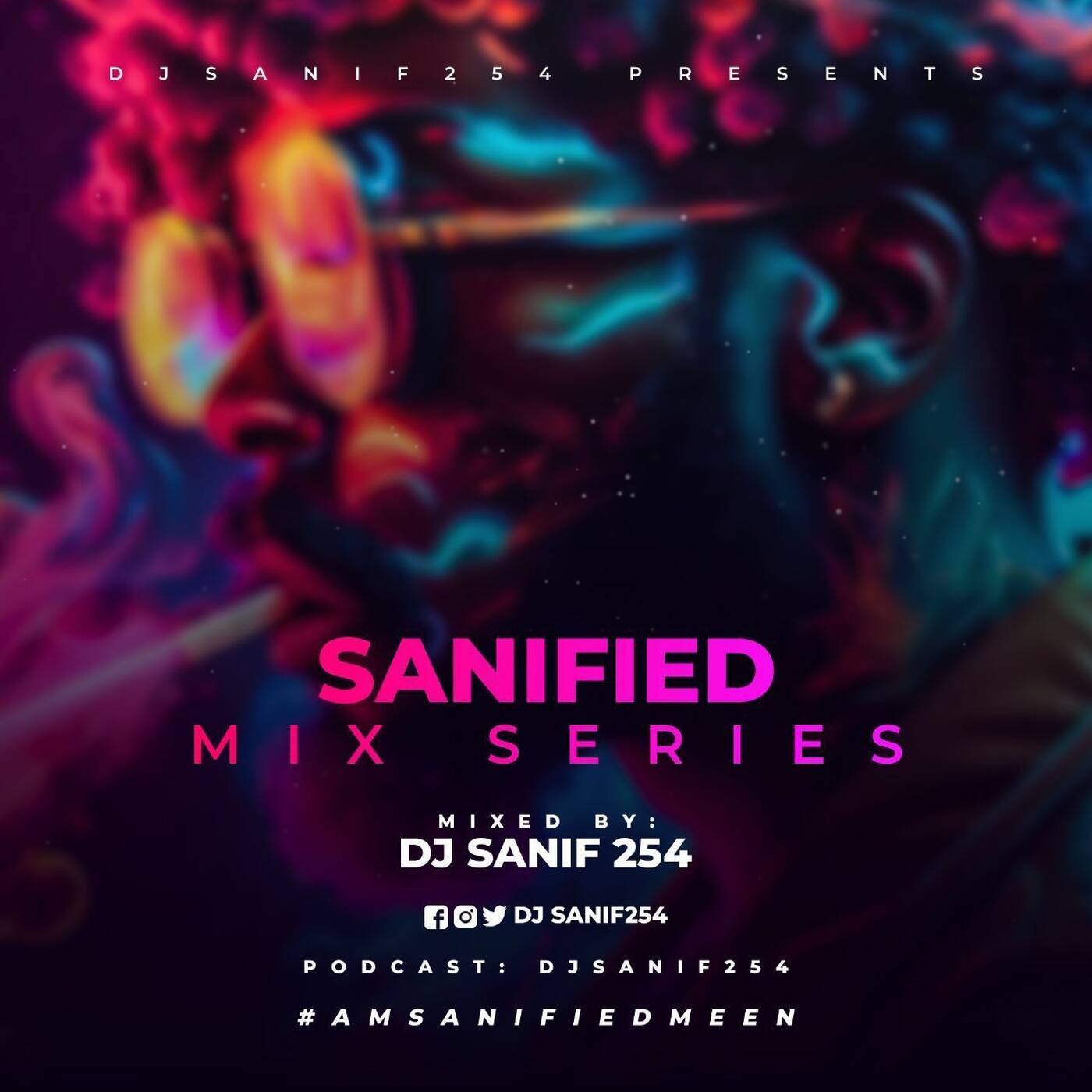 DJSANIF254 _ SANIFIED MIX SERIES [AMAPIANO]