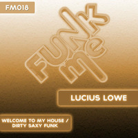 (FM018) Lucius Lowe - Welcome To My House (Original Mix) by Lucius Lowe