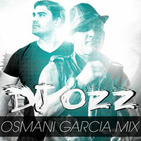 Osmani Garcia MiniMix by ((( DJ OZZ ))) by DjOzz Remixes