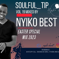 Soulful_Tip Vol 19 Mixed By Nyiko Best (Special Gospel Mix ) Easter Edition by Nyiko Best