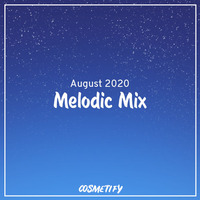 Melodic Mix - August 2020 by Cerulean