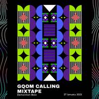 Gqom Calling (Mixtape) by Demolition Boiz