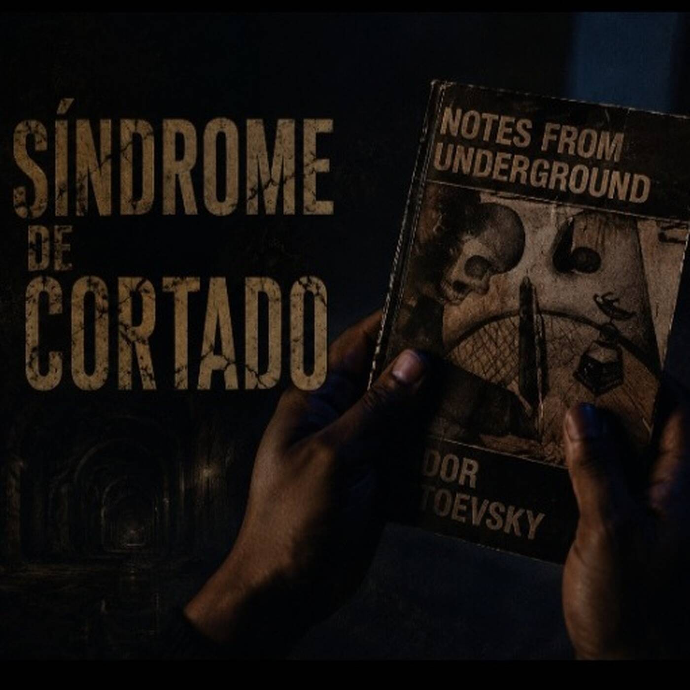 Síndrome de Cortado | Notes from Underground ~ Dark Series | Deep house episode artwork