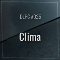 DLPC #025 - Clima by Dub Logic