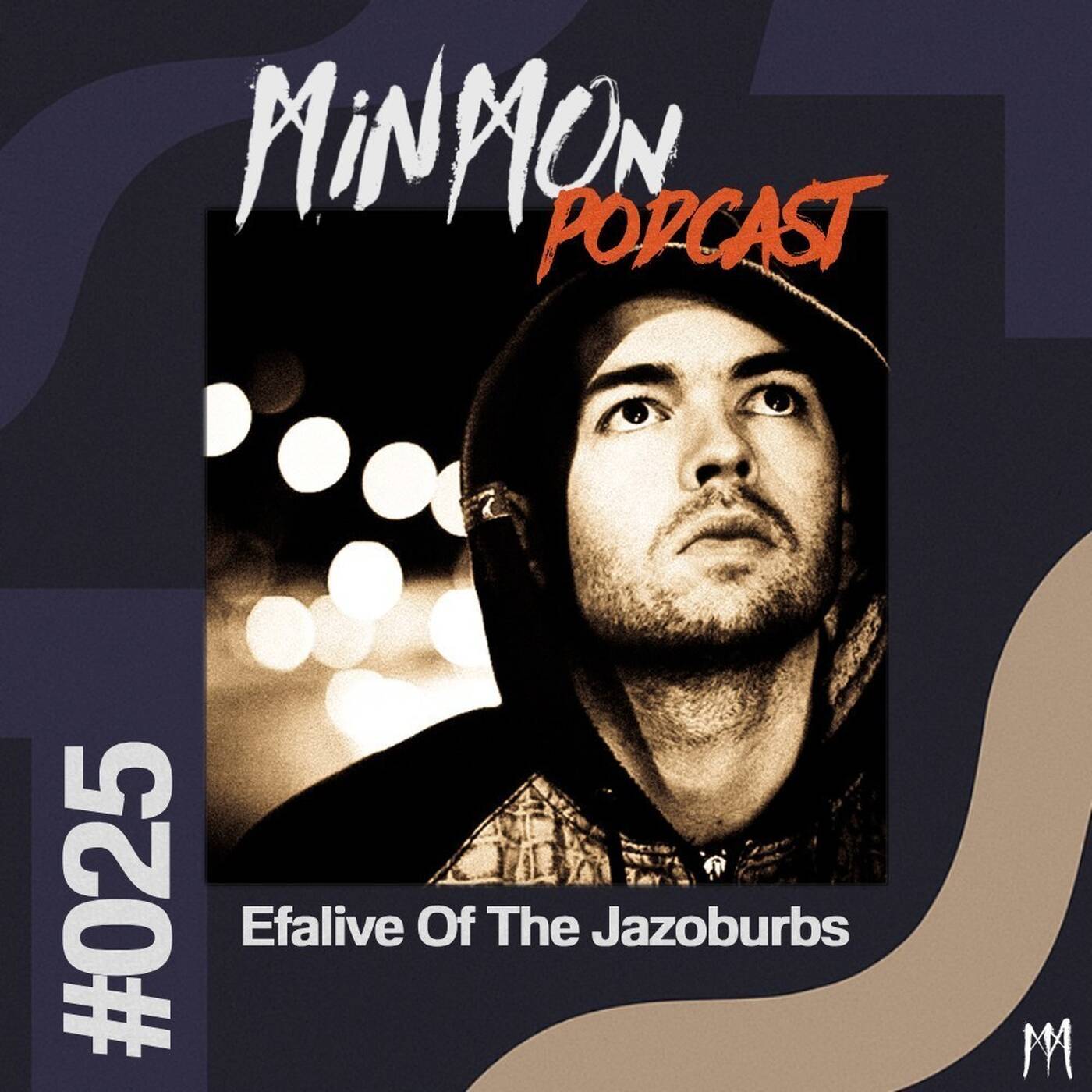 MinMon Podcast #25 by Efalive Of The Jazoburbs episode artwork