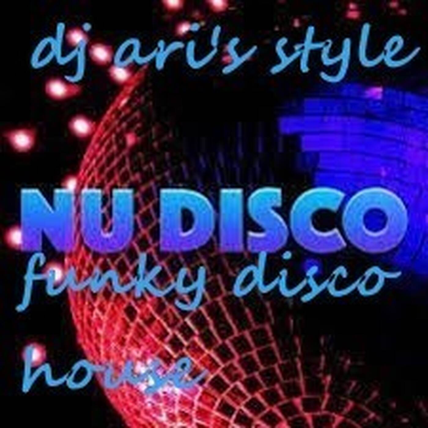 DJ ARI'S STYLE#NU DISCO#FUNKY DISCO HOUSE#EP 01 2025 episode artwork